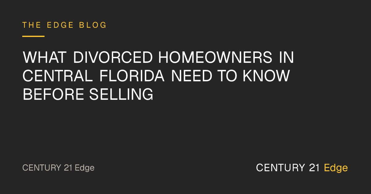 What Divorced Homeowners in Central Florida Need to Know Before Selling